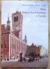 Wieża Ratusza Staromiejskiego w Toruniu. Historia budowlana od XIII do XXI wieku w świetle badań architektonicznych